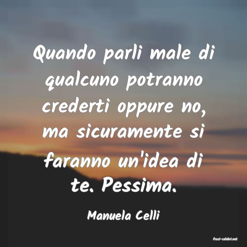 frasi di  Manuela Celli
