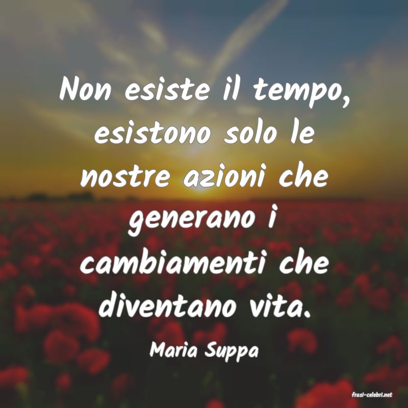 frasi di  Maria Suppa
