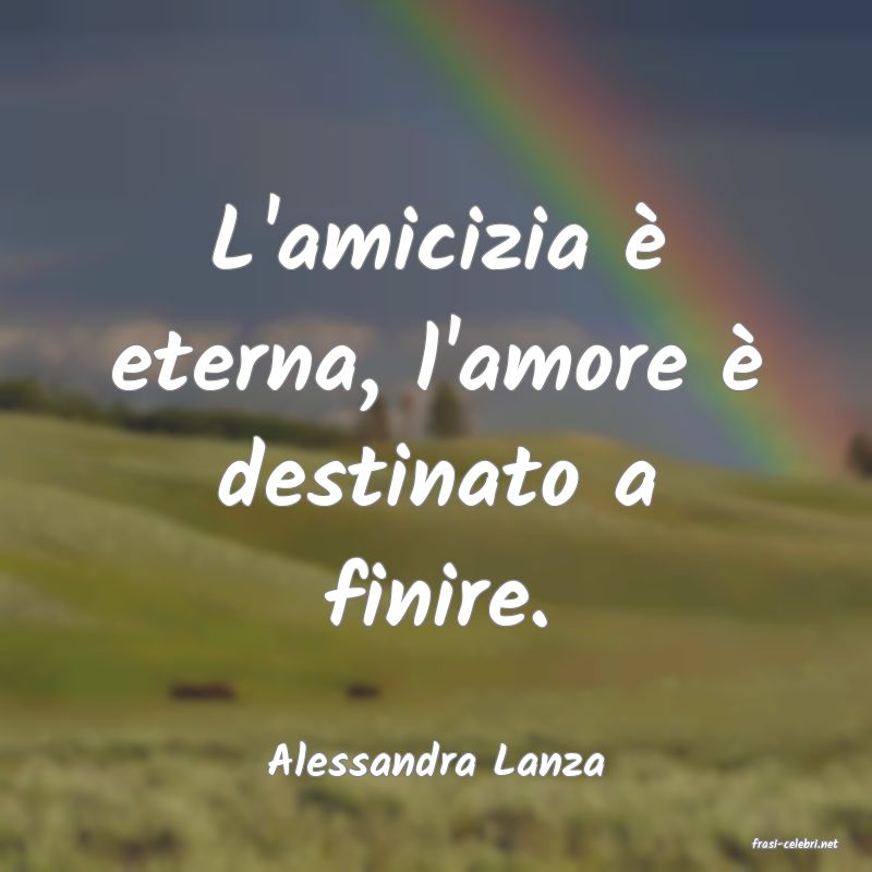 frasi di  Alessandra Lanza
