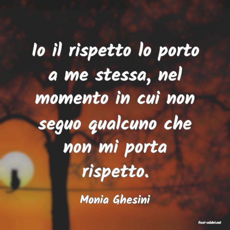 frasi di  Monia Ghesini
