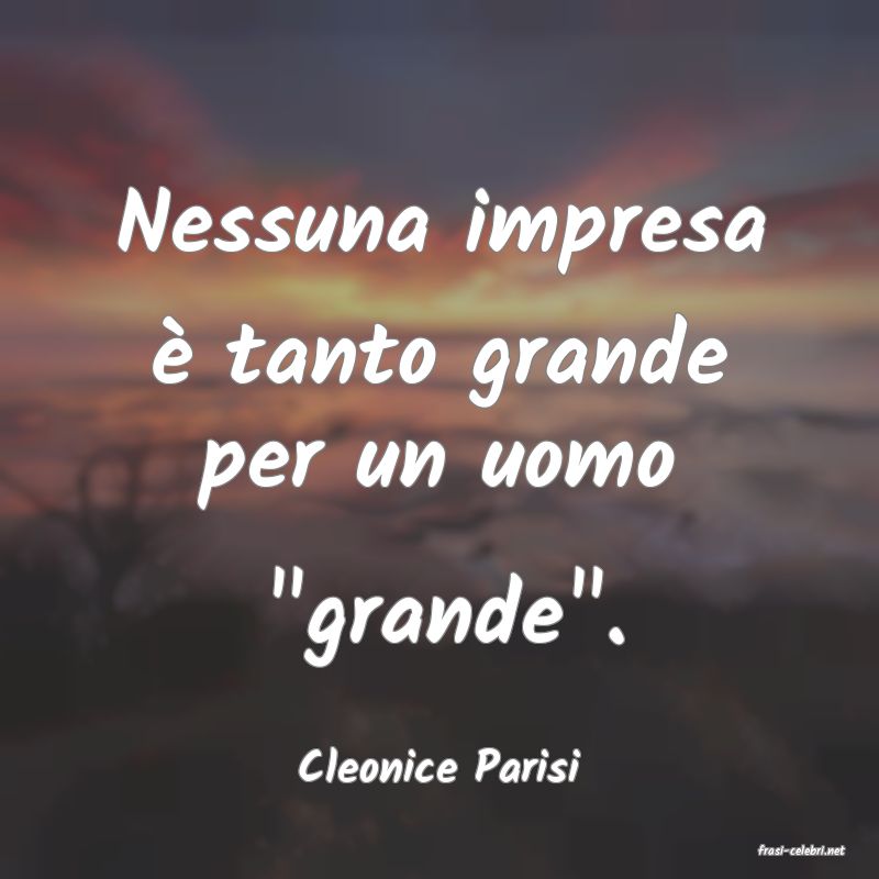 frasi di  Cleonice Parisi

