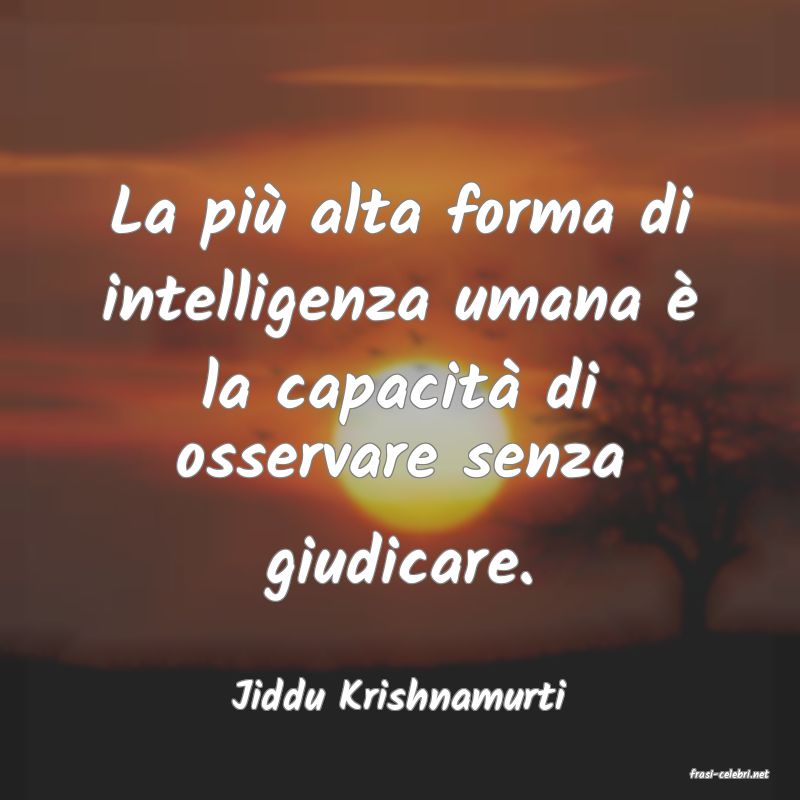 frasi di  Jiddu Krishnamurti

