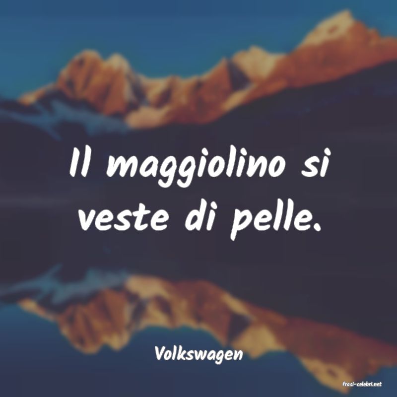 frasi di Volkswagen