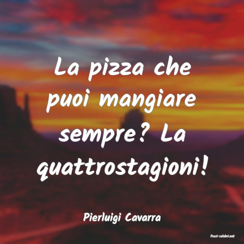 frasi di Pierluigi Cavarra