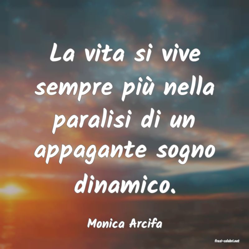 frasi di Monica Arcifa