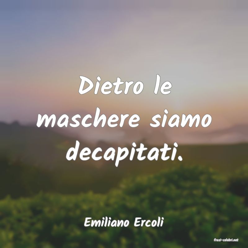 frasi di Emiliano Ercoli