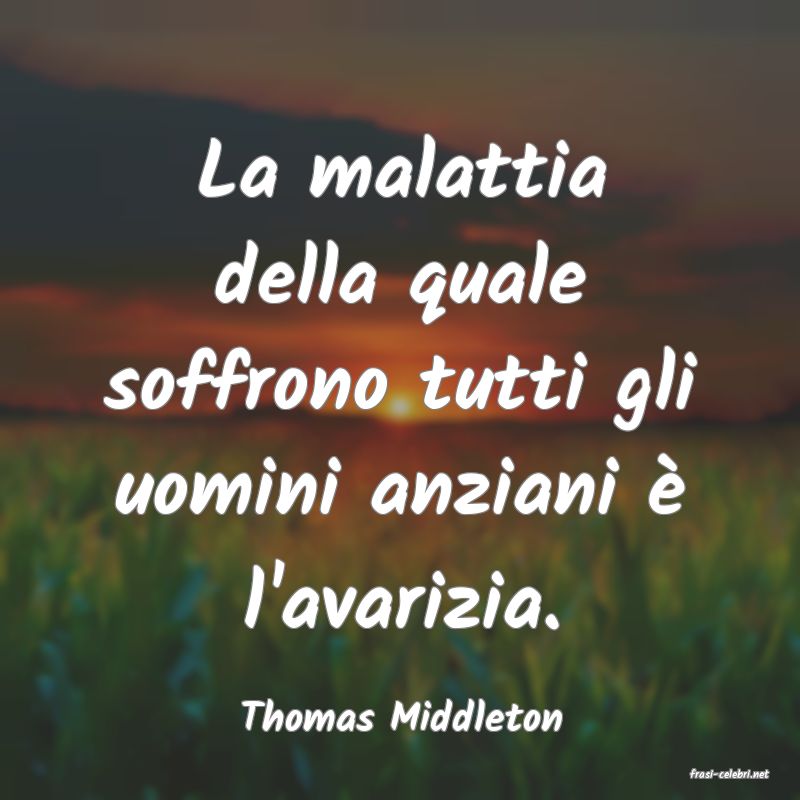 frasi di Thomas Middleton