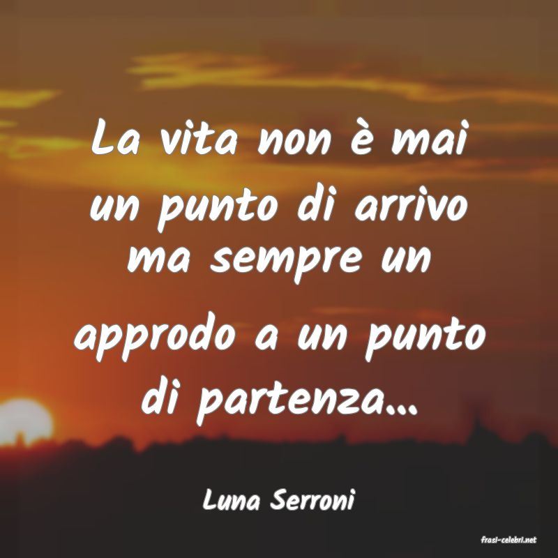 frasi di Luna Serroni