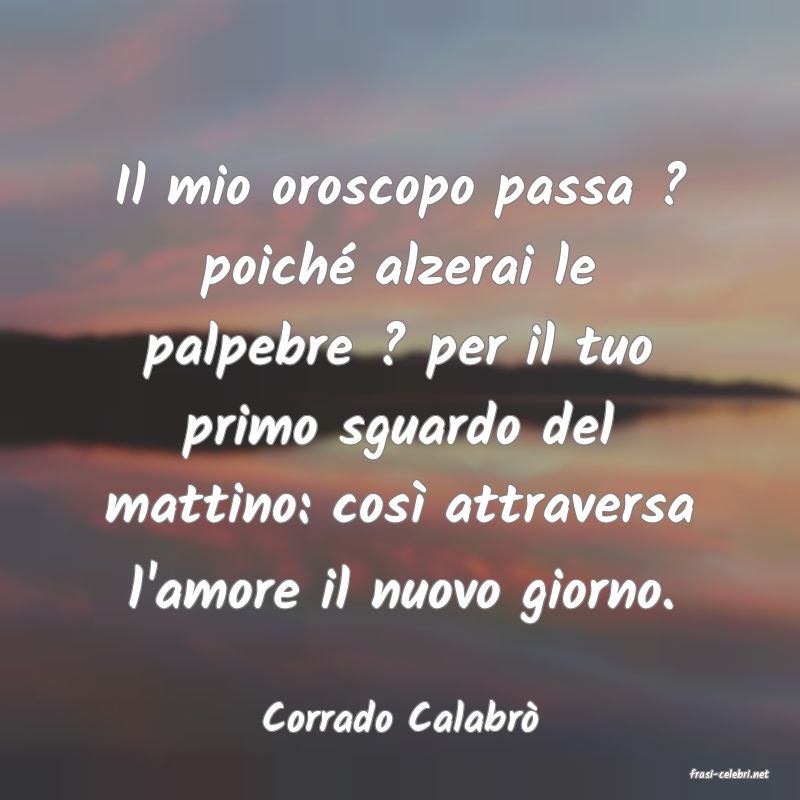 frasi di Corrado Calabr