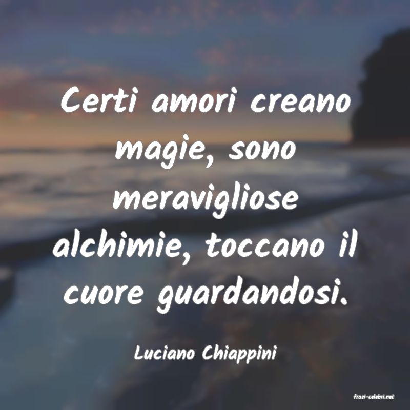 frasi di  Luciano Chiappini
