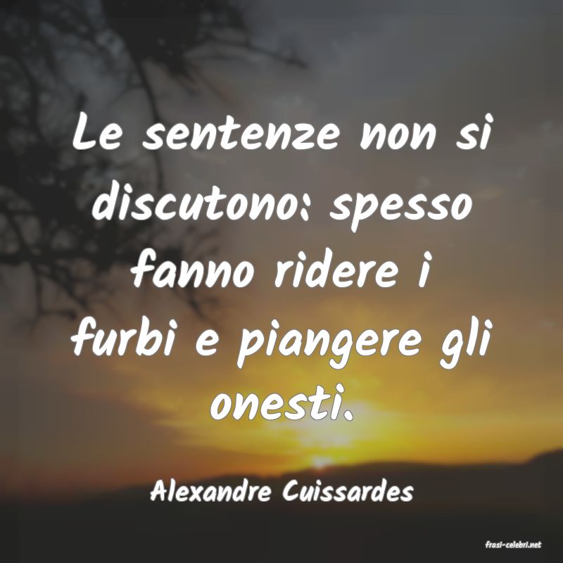 frasi di  Alexandre Cuissardes
