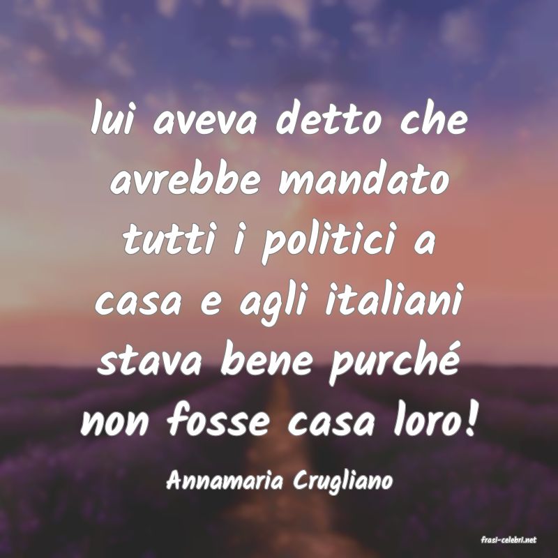 frasi di  Annamaria Crugliano
