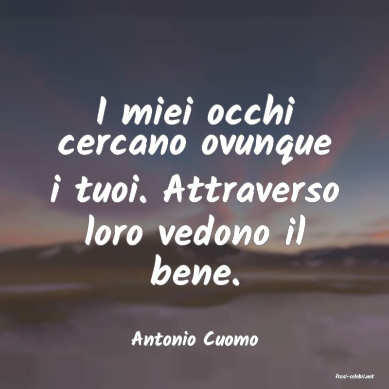 frasi di  Antonio Cuomo
