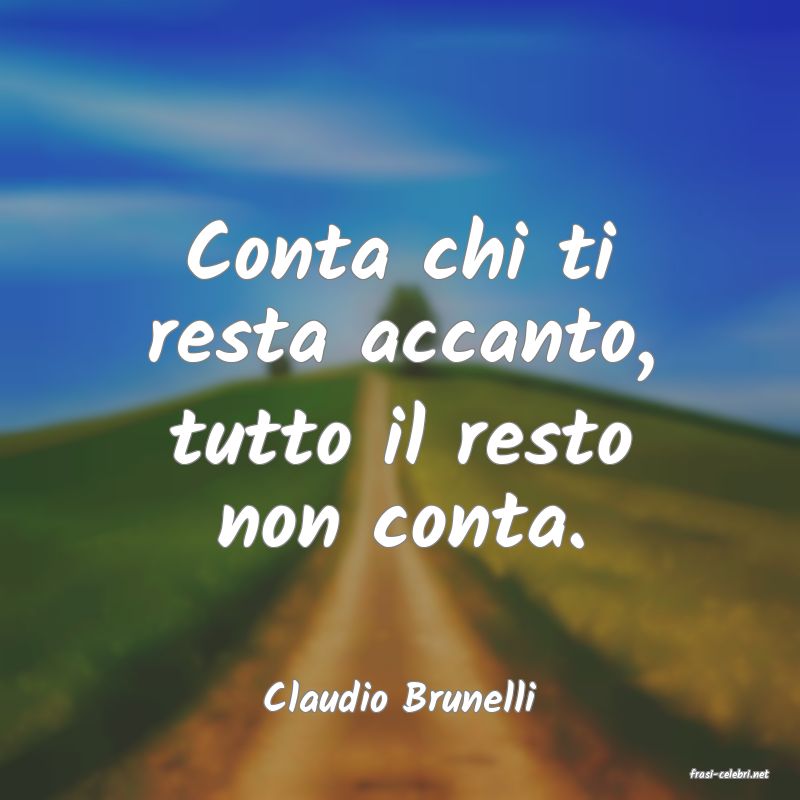 frasi di  Claudio Brunelli
