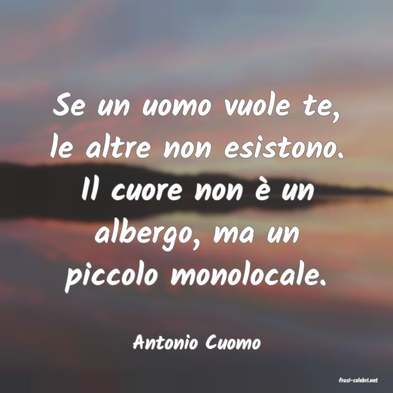 frasi di  Antonio Cuomo
