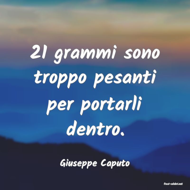 frasi di  Giuseppe Caputo
