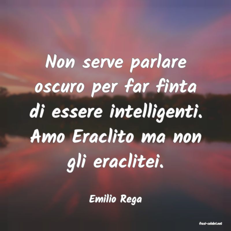 frasi di  Emilio Rega
