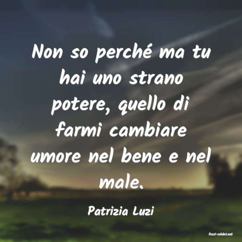 frasi di  Patrizia Luzi
