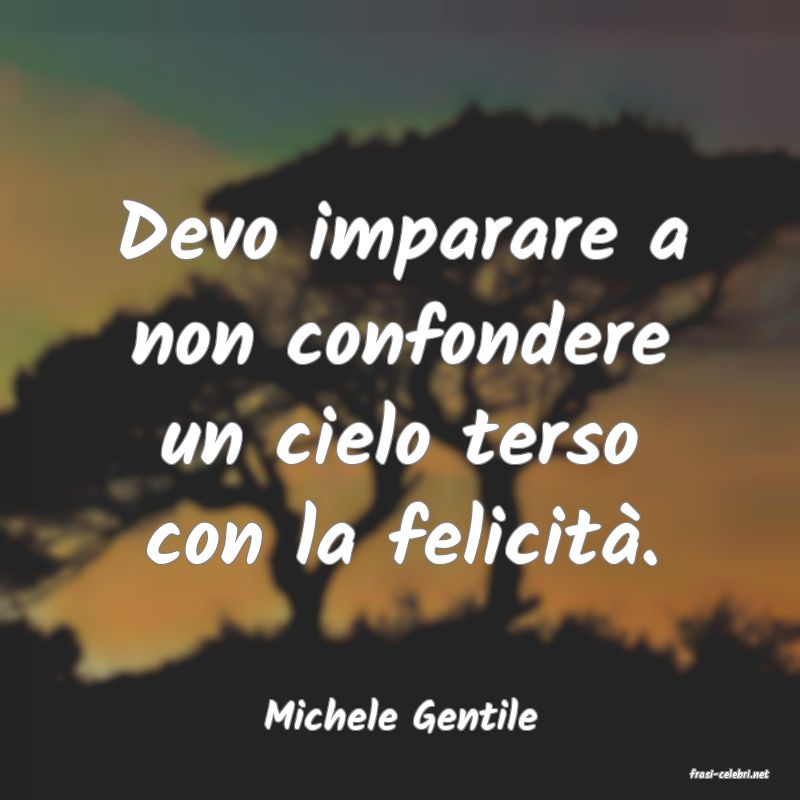 frasi di Michele Gentile