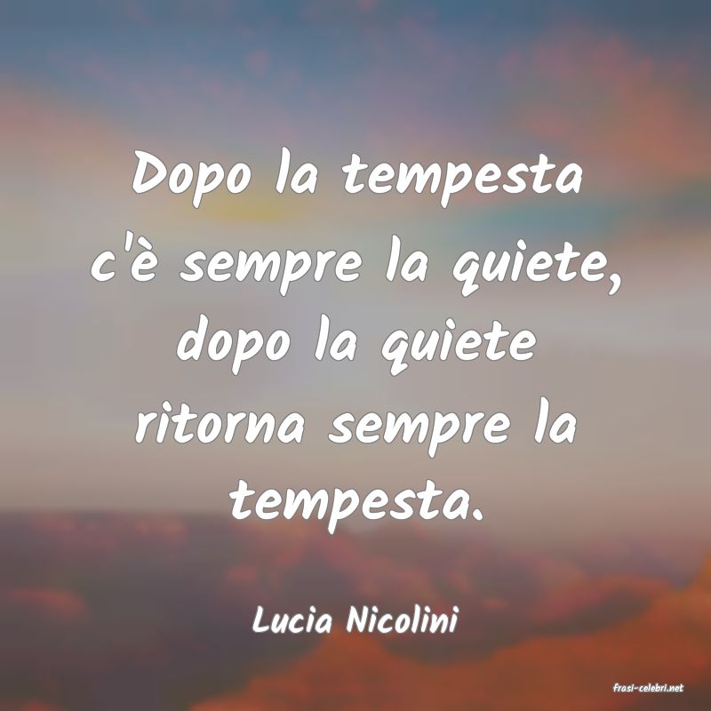 frasi di  Lucia Nicolini
