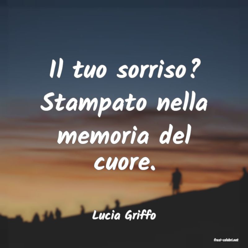 frasi di  Lucia Griffo
