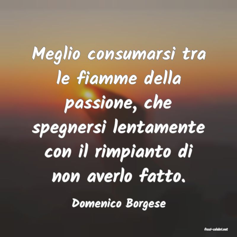 frasi di  Domenico Borgese
