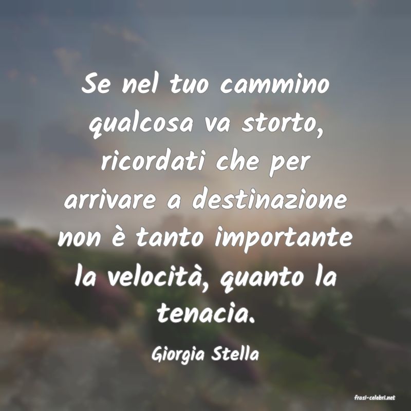 frasi di  Giorgia Stella
