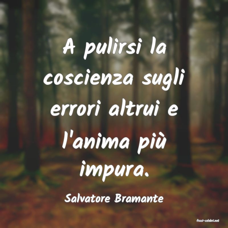 frasi di  Salvatore Bramante
