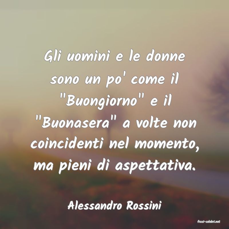 frasi di Alessandro Rossini