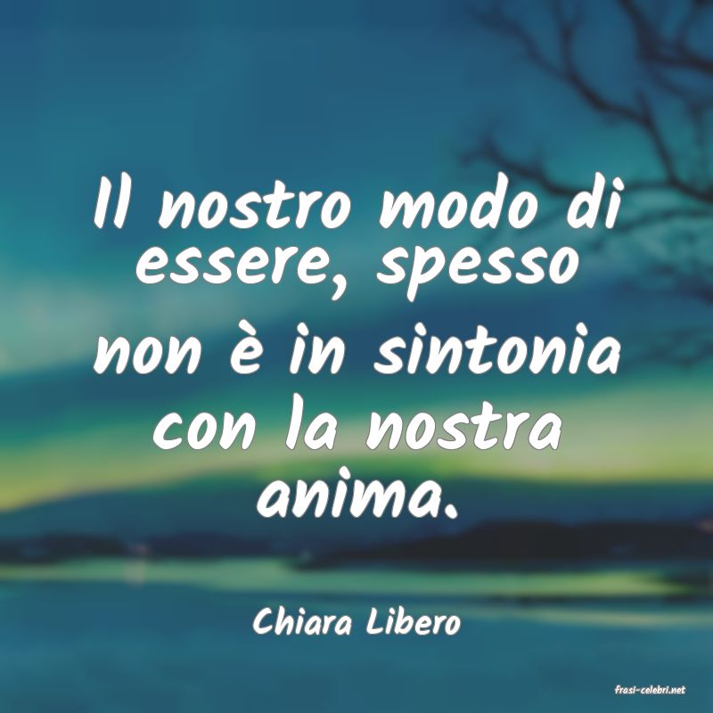 frasi di  Chiara Libero
