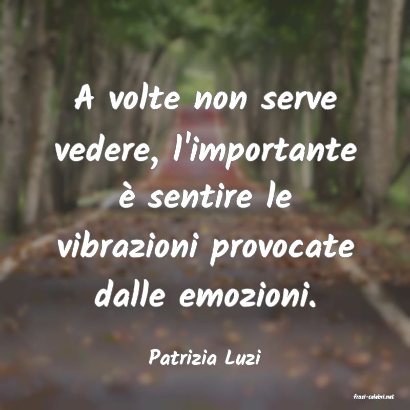 frasi di  Patrizia Luzi
