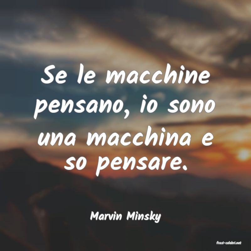 frasi di  Marvin Minsky
