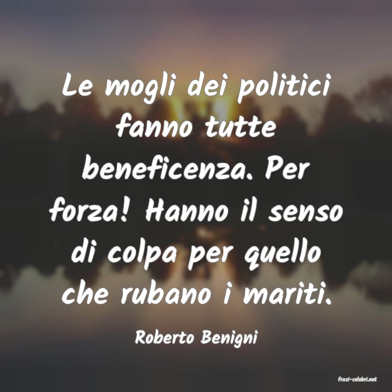 frasi di  Roberto Benigni
