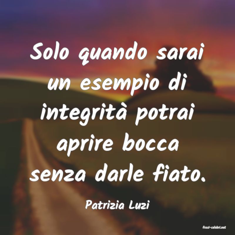 frasi di  Patrizia Luzi
