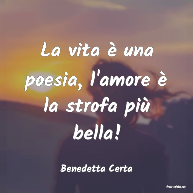 frasi di  Benedetta Certa
