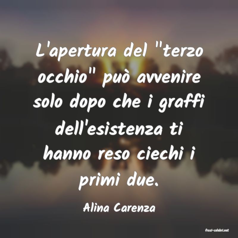 frasi di  Alina Carenza
