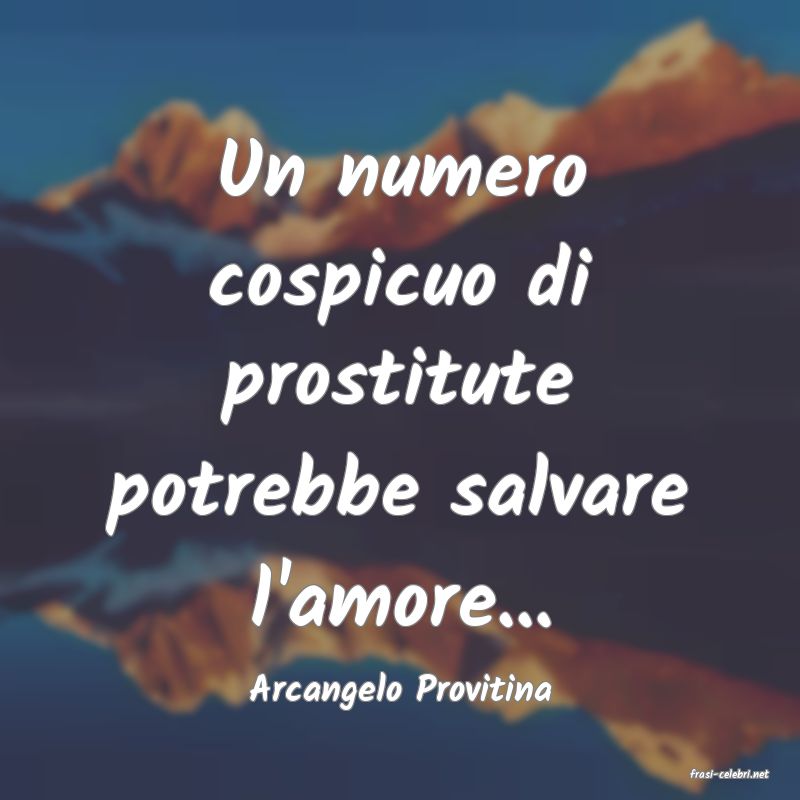 frasi di  Arcangelo Provitina
