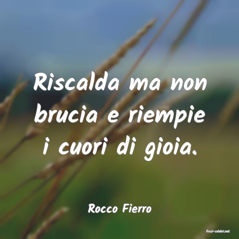 frasi di  Rocco Fierro
