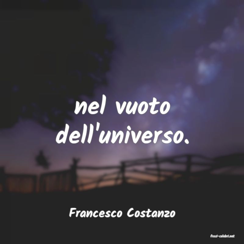 frasi di  Francesco Costanzo
