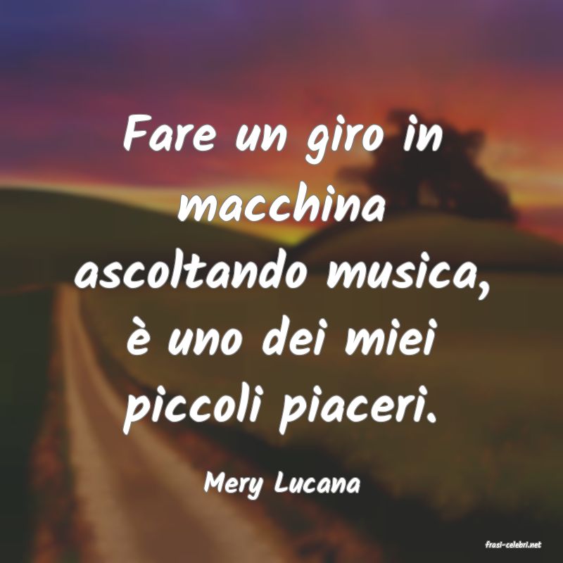 frasi di  Mery Lucana
