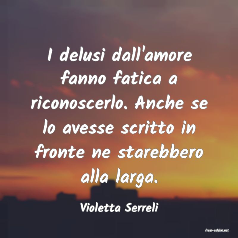 frasi di  Violetta Serreli
