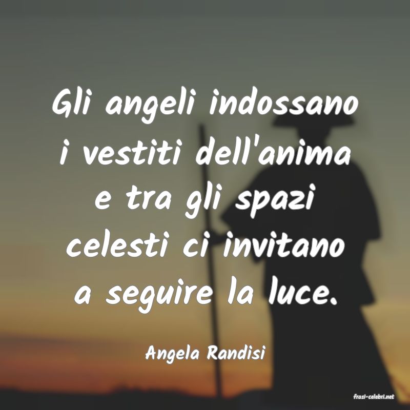 frasi di  Angela Randisi
