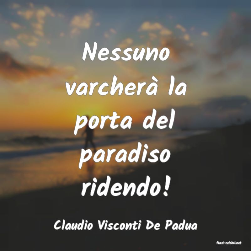 frasi di Claudio Visconti De Padua