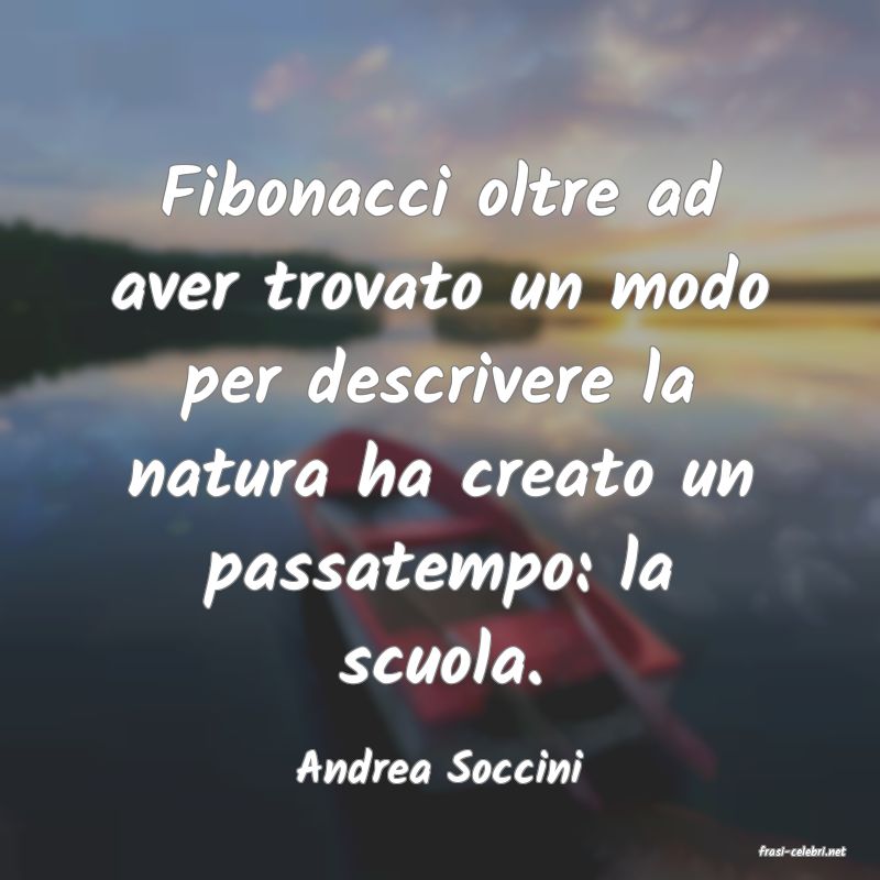 frasi di  Andrea Soccini
