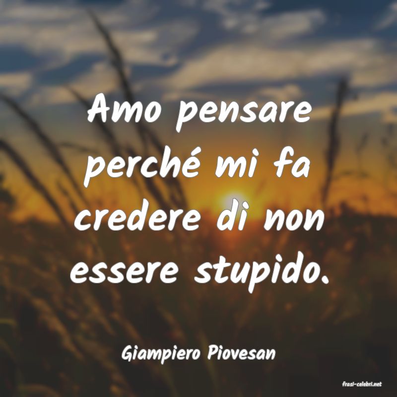 frasi di Giampiero Piovesan