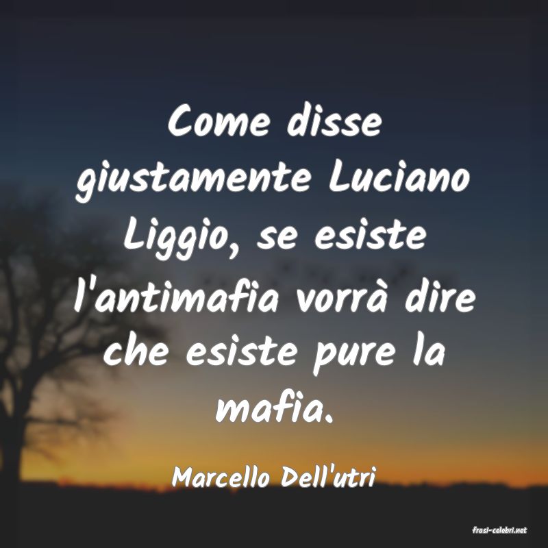 frasi di  Marcello Dell'utri
