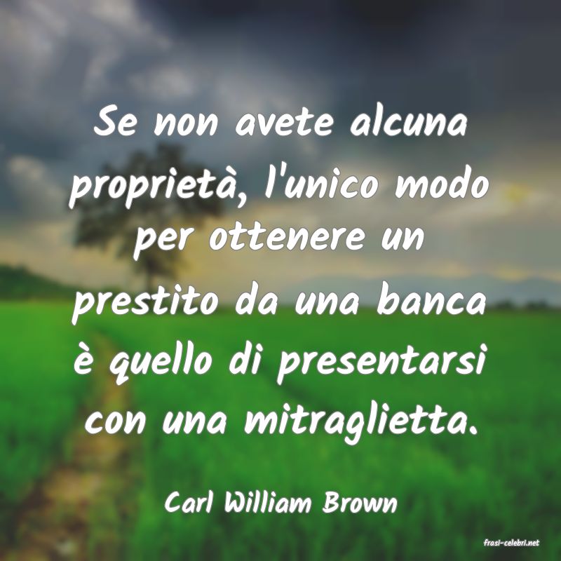frasi di Carl William Brown