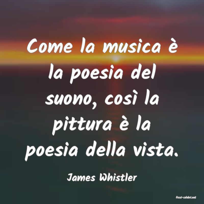 frasi di  James Whistler
