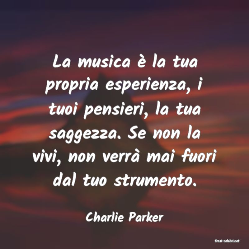 frasi di  Charlie Parker
