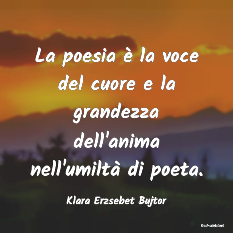 frasi di  Klara Erzsebet Bujtor
